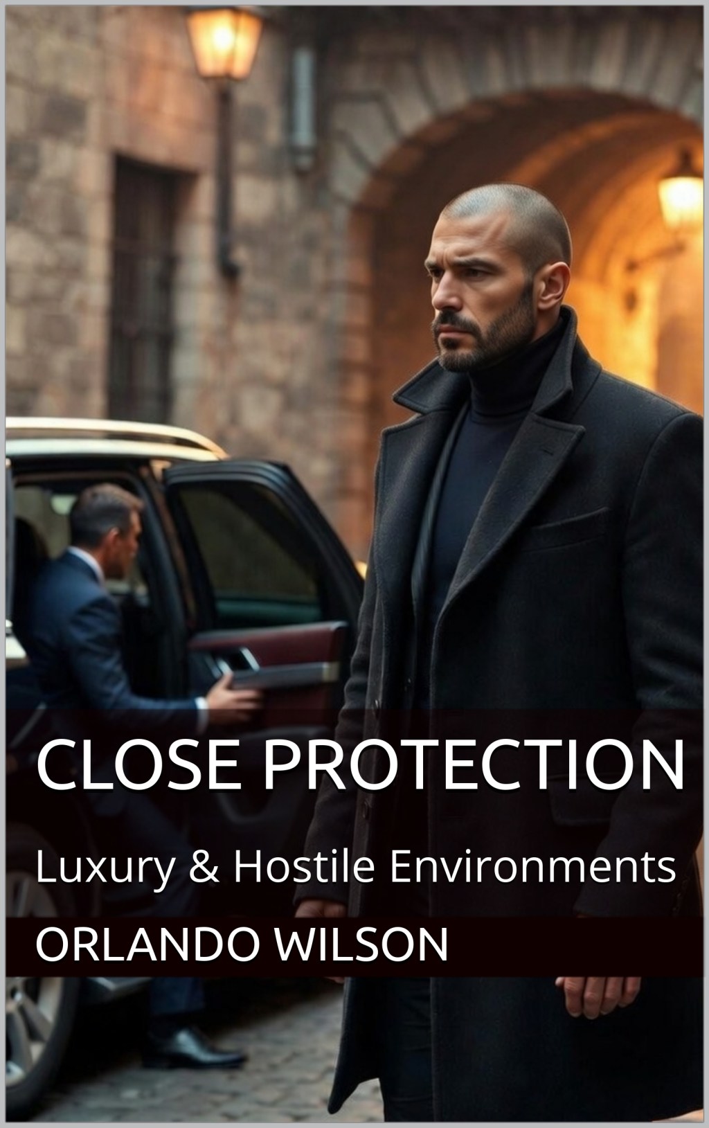 Close Protection: Luxury & Hostile Environments – Books on&nbsp;Amazon