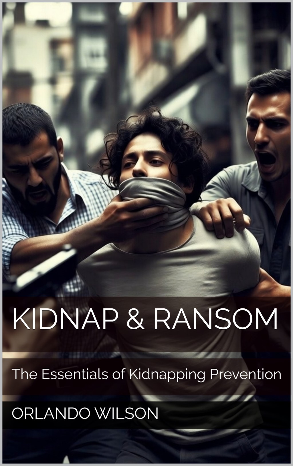 Kidnap & Ransom: The Essentials of Kidnapping Prevention – Books on&nbsp;Amazon