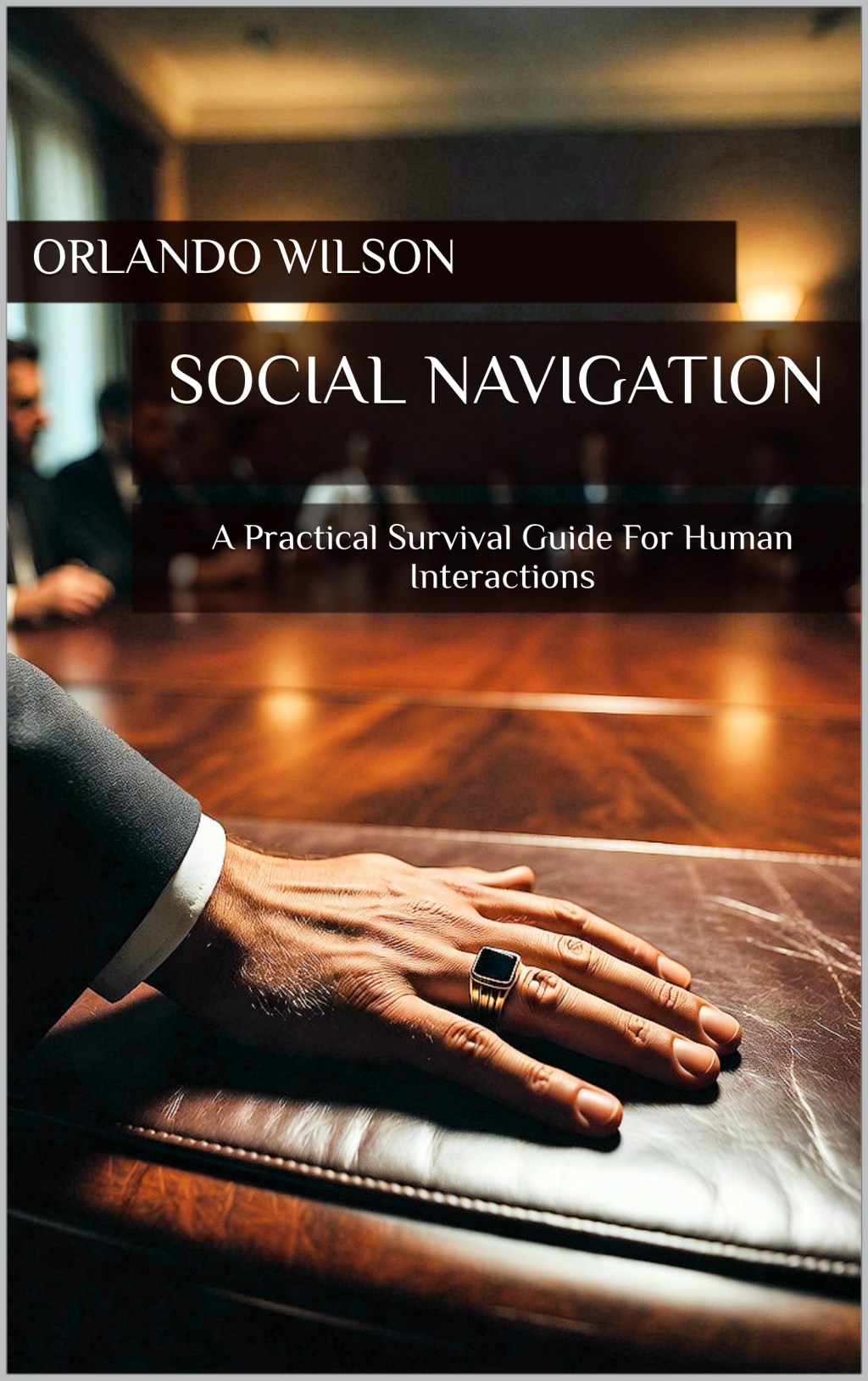 Social Navigation: A Practical Survival Guide For Human&nbsp;Interactions