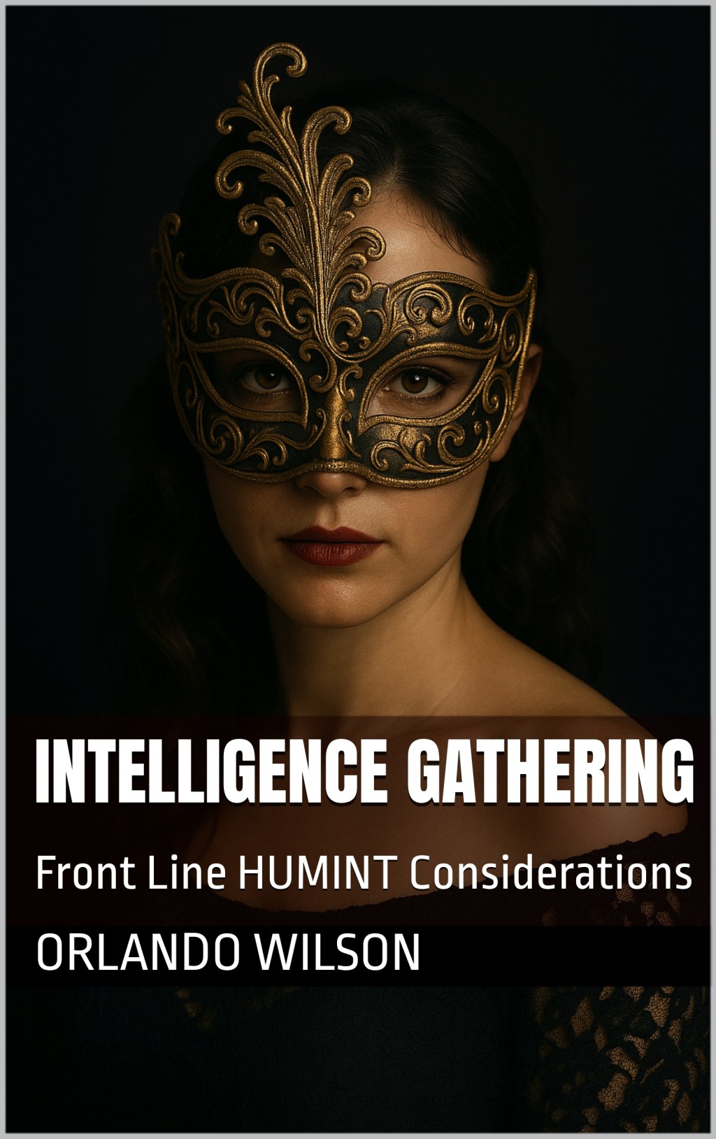 Intelligence Gathering: Front Line HUMINT – Books on&nbsp;Amazon