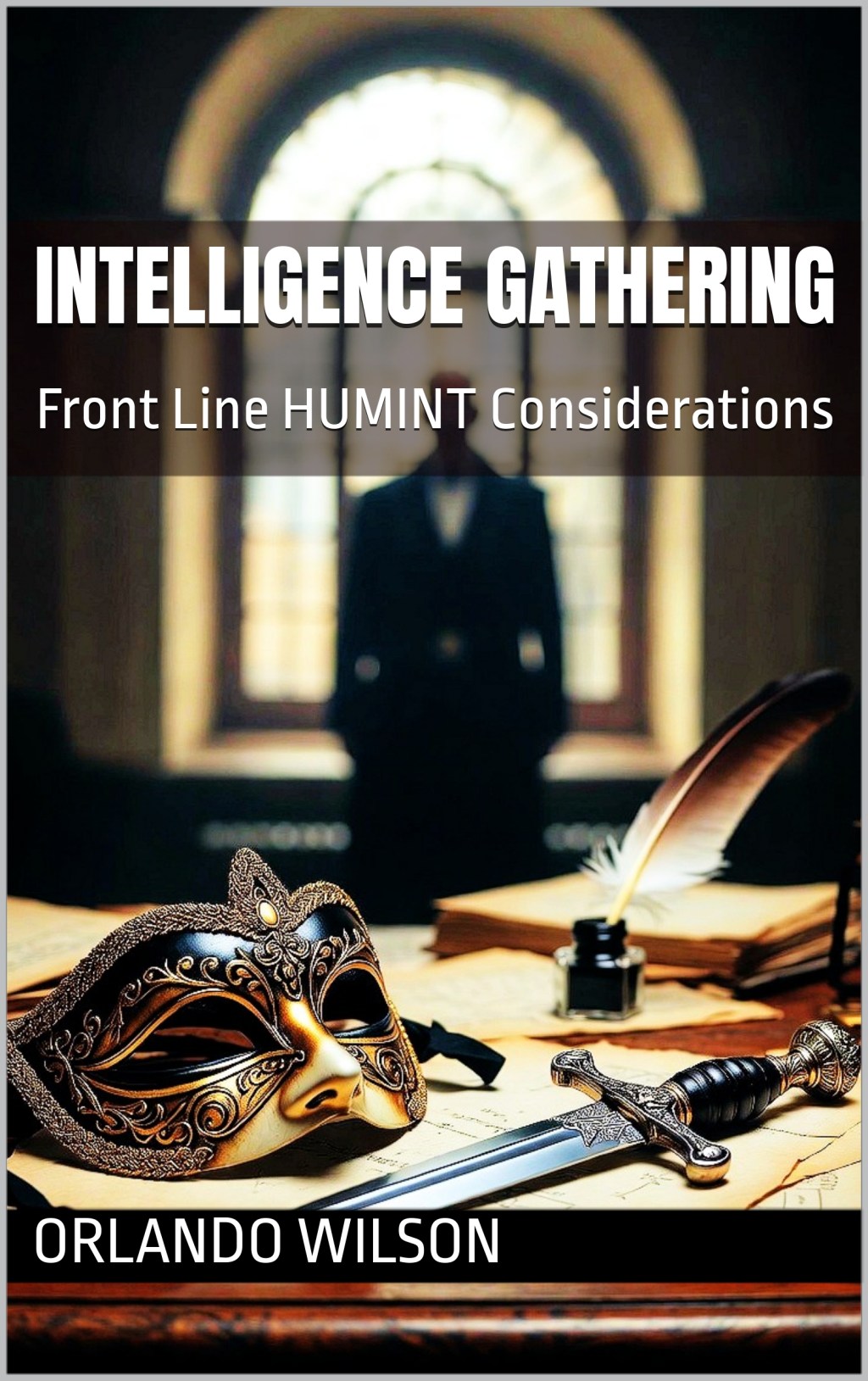 Intelligence Gathering: Front Line HUMINT – Books on&nbsp;Amazon
